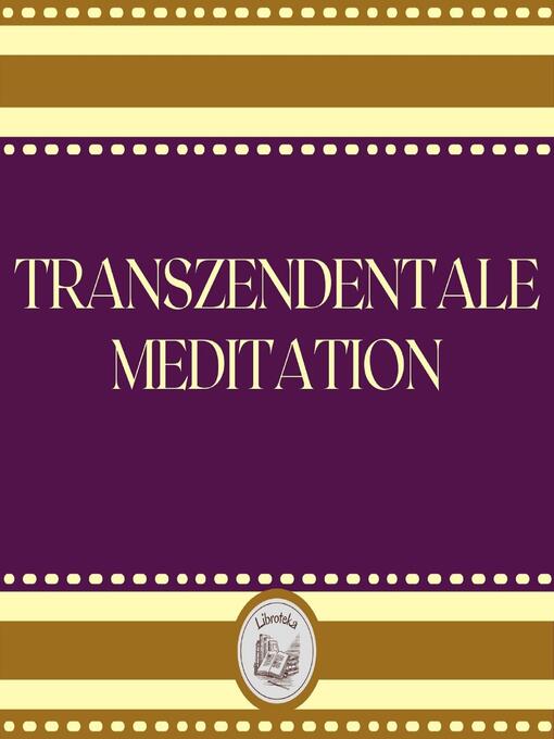 Title details for Transzendentale Meditation by LIBROTEKA - Available